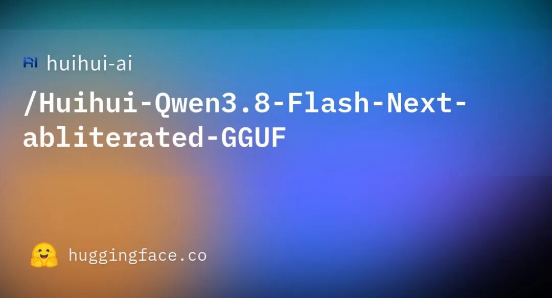 Qwen3.8-Flash-Next 去拒绝版模型信息